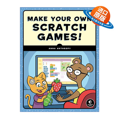 英文原版 Make Your Own Scratch Games! 创作自己的Scratch游戏 儿童编程指南 Anna Anthropy 英文版 进口英语原版书籍