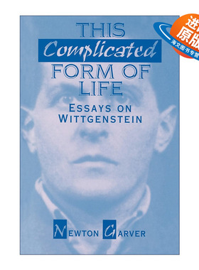 英文原版 This Complicated Form of Life 这种复杂的生命形式 维特根斯坦论文集 哲学 Newton Garver 英文版 进口英语原版书籍
