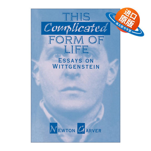 英文原版 This Complicated Form of Life 这种复杂的生命形式 维特根斯坦论文集 哲学 Newton Garver 英文版 进口英语原版书籍
