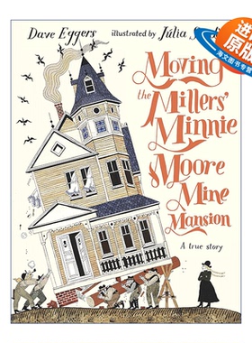 英文原版绘本 Moving the Millers' Minnie Moore Mine Mansion 米勒家的移动宅子 爱丽丝梦游仙境插画家Julia Sarda 精装 进口书