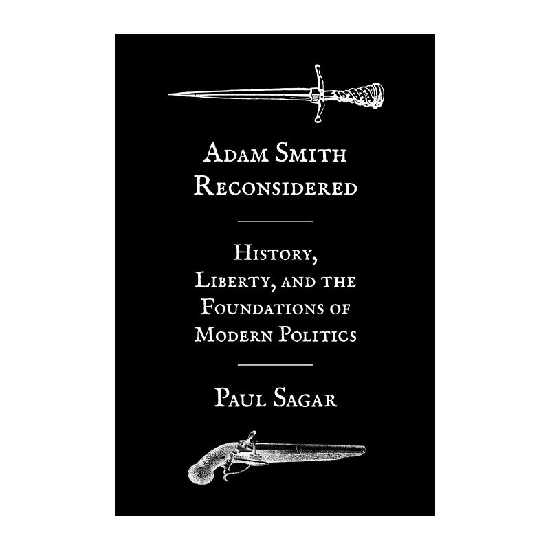 英文原版 Adam Smith Reconsidered 重新思考亚当·斯密 历史 自由与现代政治的基础 Paul Sagar 精装 英文版 进口英语原版书籍