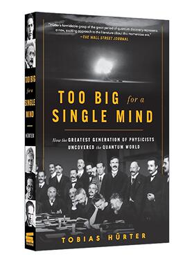 英文原版 Too Big for a Single Mind 伟大的一代物理学家如何发现量子世界 Foreword INDIES银奖 Tobias Hürter进口英语原版书籍