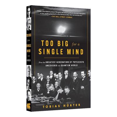 英文原版 Too Big for a Single Mind 伟大的一代物理学家如何发现量子世界 Foreword INDIES银奖 Tobias Hürter进口英语原版书籍