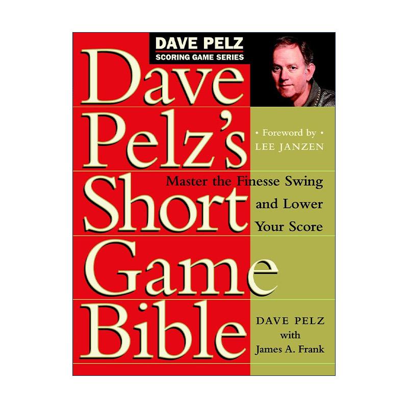 英文原版 Dave Pelz's Short Game Bible 高尔夫球短击宝典 挥杆技巧指南 世界知名短杆教练戴夫·佩尔兹 精装 进口英语原版书籍
