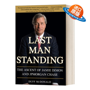 英文原版 Last Man Standing 最后的胜利者 杰米.戴蒙与摩根大通的兴起  美国商业“三部曲” Duff McDonald 英文版 进口英语原版