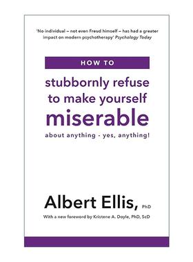 英文原版 How to Stubbornly Refuse to Make Yourself Miserable 理性情绪 理性情绪行为疗法之父阿尔伯特·埃利斯 进口书籍