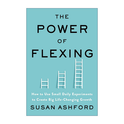 英文原版 The Power of Flexing 灵活的力量 如何通过日常小实验实现重大的改变人生的成长 精装 英文版 进口英语原版书籍