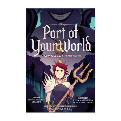 英文原版 Part of Your World A Twisted Tale Graphic Novel 小美人鱼 漫画 迪士尼扭曲故事系列 Stephanie Kate Strohm 英文版