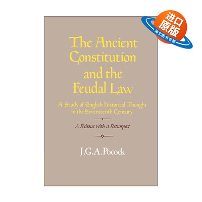 英文原版 The Ancient Constitution and the Feudal Law 古代宪法与封建法 英国17世纪历史思想研究 英文版 进口英语原版书籍