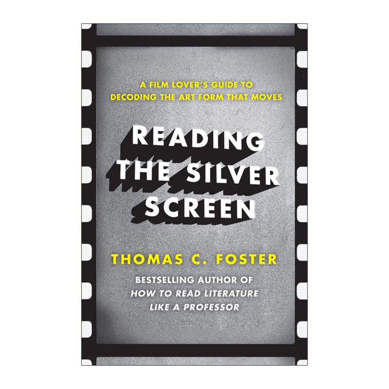 英文原版 Reading the Silver Screen 如何欣赏一部电影 美国密歇根大学教授托马斯福斯特Thomas Foster 英文版 进口英语原版书籍