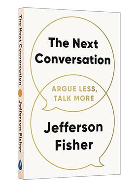 英文原版 The Next Conversation 下一次对话 少争论 多交流 在日常对话中减少争执 Jefferson Fisher 英文版 进口英语原版书籍