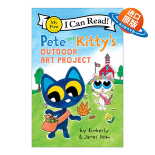 Read Pete Can 英文版 Outdoor 小皮特猫 Project Art 书 进口英语原版 Kitty the First 分级阅读 户外美术作业 英文原版