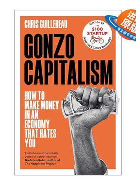 英文原版 Gonzo Capitalism 刚左 资本主义 如何在讨厌你的经济中取得进步 克里斯?吉耶博 英文版 进口英语原版书籍