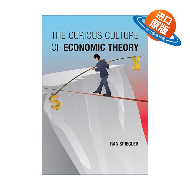 英文原版 The Curious Culture of Economic Theory The MIT Press 经济理论的奇妙文化 博弈论 Ran Spiegler 进口英语原版书籍