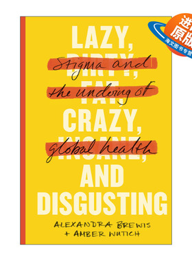 英文原版 Lazy  Crazy  and Disgusting 懒惰 疯狂和恶心 羞耻感和全球卫生的恶果 Alexandra Brewis 英文版 进口英语原版书籍