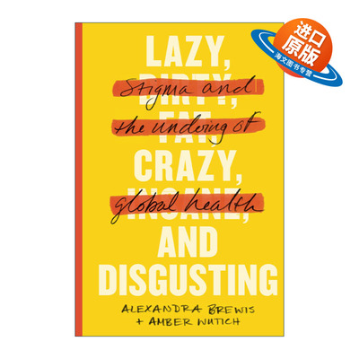 英文原版 Lazy  Crazy  and Disgusting 懒惰 疯狂和恶心 羞耻感和全球卫生的恶果 Alexandra Brewis 英文版 进口英语原版书籍