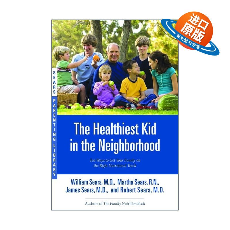 英文原版 The Healthiest Kid in the Neighborhood 让你的家庭走上正确营养轨道的十种方法 西尔斯育儿 英文版 进口英语原版书籍