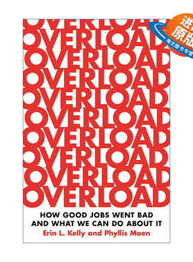 英文原版 Overload 超负荷 好工作是如何变坏的以及我们该如何应对 社会学 Erin L. Kelly 英文版 进口英语原版书籍