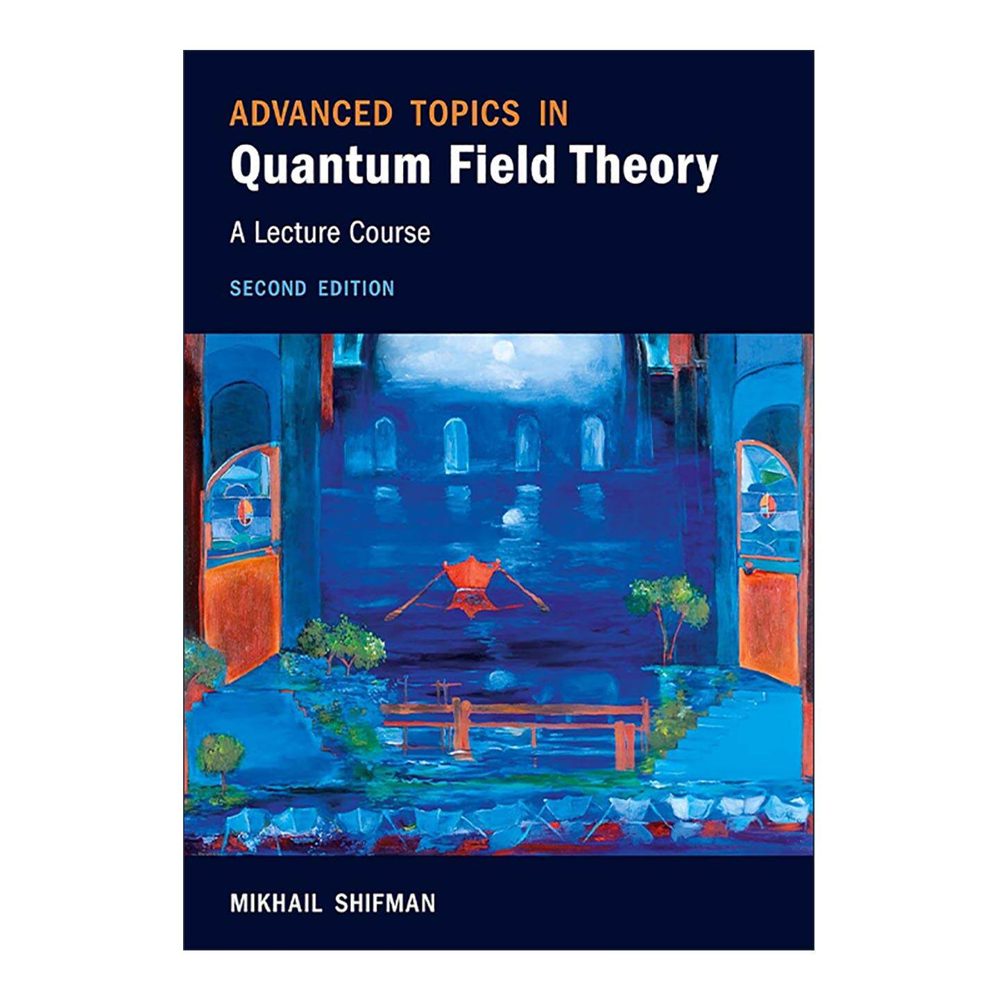 英文原版 Advanced Topics in Quantum Field Theory 量子场论高级专题 讲座课程 精装 Mikhail Shifman 英文版 进口英语原版书籍