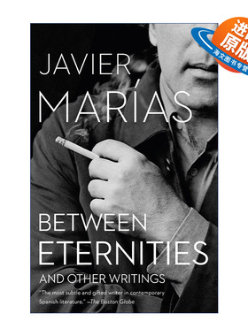 英文原版 Between Eternities Vintage International 永恒之间 国际IMPAC都柏林文学奖得主Javier Marias 英文版 进口英语书籍