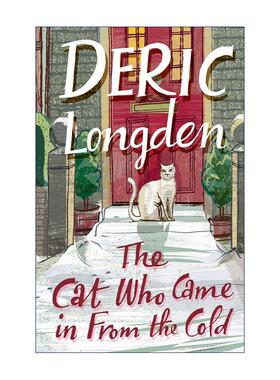 英文原版 The Cat Who Came In From The Cold 冰冷雨天里出现的小猫 Deric Longden畅销回忆录 英文版 进口英语原版书籍