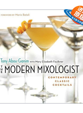 英文原版 The Modern Mixologist 现代调酒师 当代经典鸡尾酒 精装全彩插图指南 Tony Abou-Ganim托尼·阿博·加宁 进口英语书籍