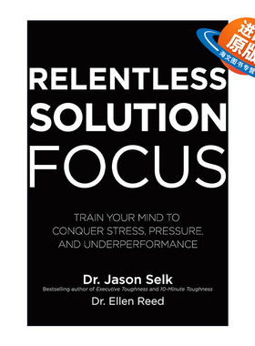 英文原版 Relentless Solution Focus 坚持不懈的解决方案 训练你的思想来克服压力 压力和表现不佳 精装 英文版进口英语原版书籍