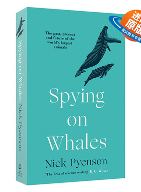 英文原版 Spying On Whales 鲸之骨 穿越海陆与时空的寻鲸之旅 尼克·彭森 英文版 进口英语原版书籍
