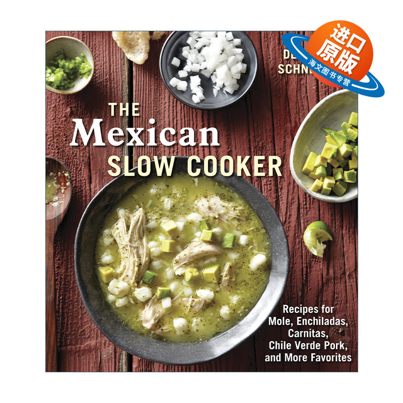 英文原版 The Mexican Slow Cooker 墨西哥慢炖锅 玉米卷饼 慢炖猪肉 Deborah Schneider 英文版 进口英语原版书籍