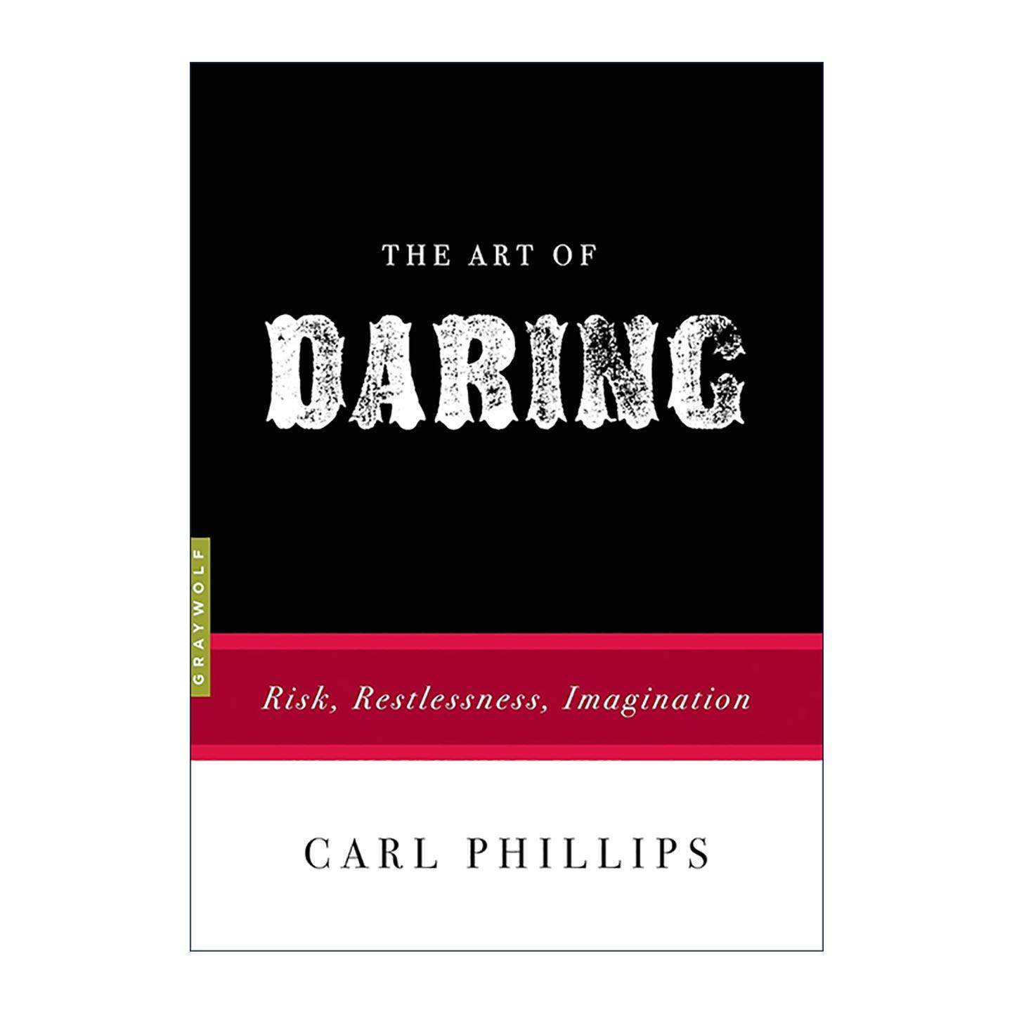 英文原版 The Art of Daring 胆量的艺术 冒险 不安 想象 普利策奖得主卡尔·菲利普斯 英文版 进口英语原版书籍