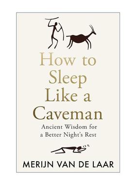 英文原版 How to Sleep Like a Caveman 像野人一样睡觉 学习古老的休眠法则 Merijn van de Laar 英文版 进口英语原版书籍