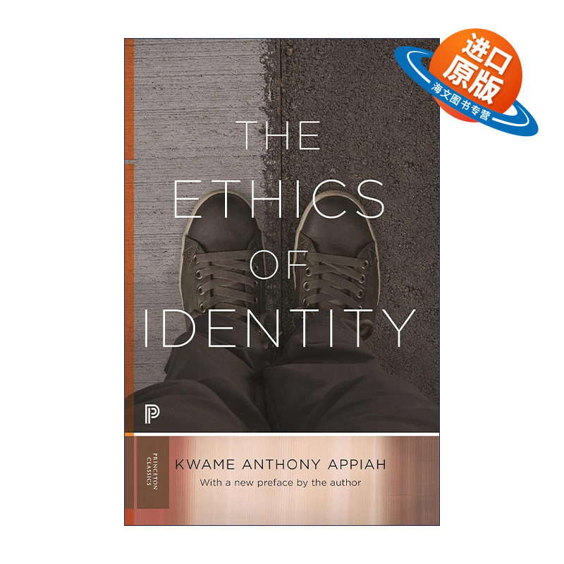 英文原版 The Ethics of Identity 认同伦理学 普林斯顿大学哲学教授 世界主义作者Kwame Anthony Appiah 英文版 进口英语原版书籍