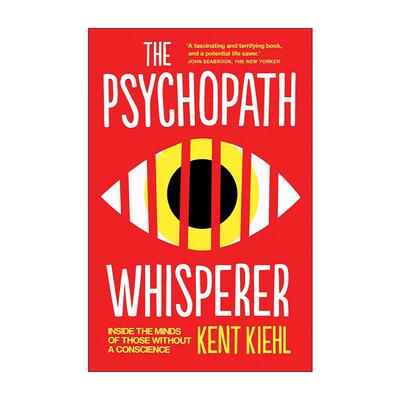 英文原版 The Psychopath Whisperer 精神病态者的科学 肯特·基尔 英文版 进口英语原版书籍