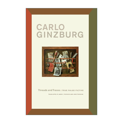 英文原版 Threads and Traces 线索与痕迹 真假虚构 奶酪与蛆虫作者Carlo Ginzburg卡洛·金茨堡 英文版 进口英语原版书籍