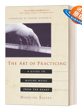 英文原版 The Art of Practicing 练琴的艺术 钢琴家Madeline Bruser梅德琳·布鲁瑟 摆脱苦修式练琴 英文版 进口英语原版书籍