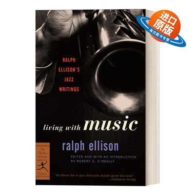 英文原版 Living with Music Ralph Ellison's Jazz Writings Modern Library Classics与音乐共存拉尔夫·埃利森关于爵士乐的文章