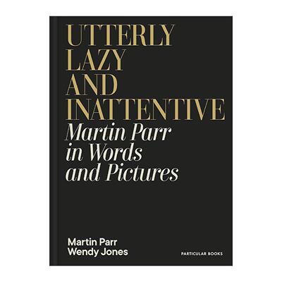 英文原版 Utterly Lazy and Inattentive 极度懒散和注意力不集中 精装摄影和散文集 马丁·帕尔 温迪·琼斯 进口英语原版书籍