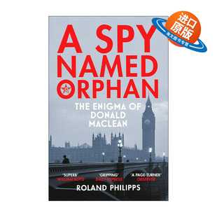 剑桥间谍唐纳德·麦克林之谜 书籍 Spy 进口英语原版 英文版 罗兰·菲利普斯 代号孤儿 Orphan Named 英文原版