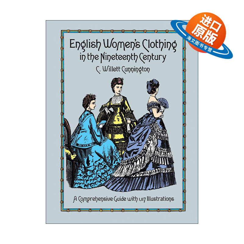 英文原版 English Women's Clothing in the Nineteenth Century 19世纪英国女性服装图解指南 服饰设计史 C. Willett Cunnington