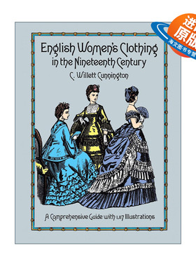 英文原版 English Women's Clothing in the Nineteenth Century 19世纪英国女性服装图解指南 服饰设计史 C. Willett Cunnington