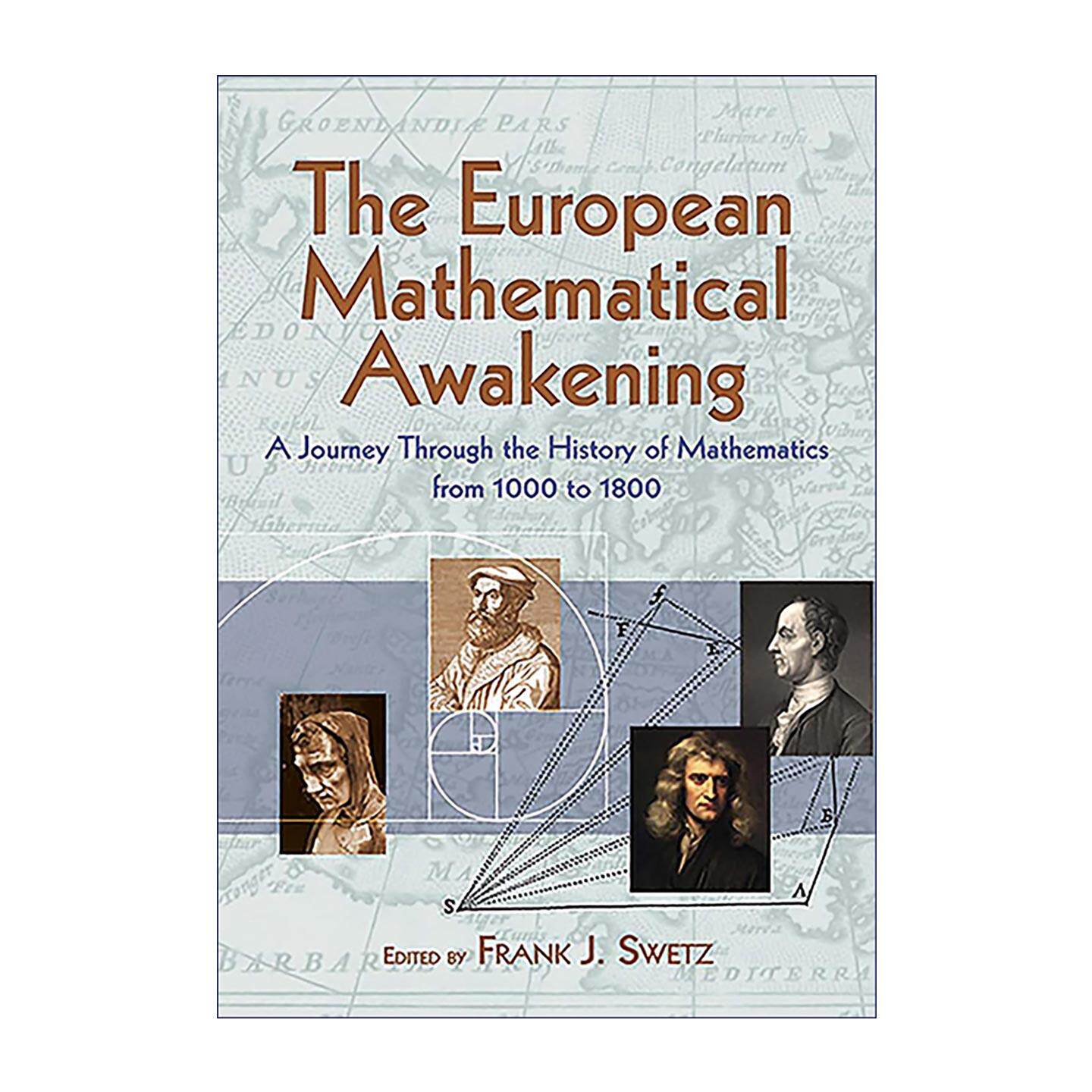 英文原版 The European Mathematical Awakening 欧洲数学觉醒 读懂从中世纪到微积分诞生完整历程 Frank J.Swetz进口英语原版书籍