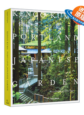 英文原版 精装 Kengo Kuma Portland Japanese 隈研吾和波特兰日本花园 精装 英文版 进口英语原版书籍