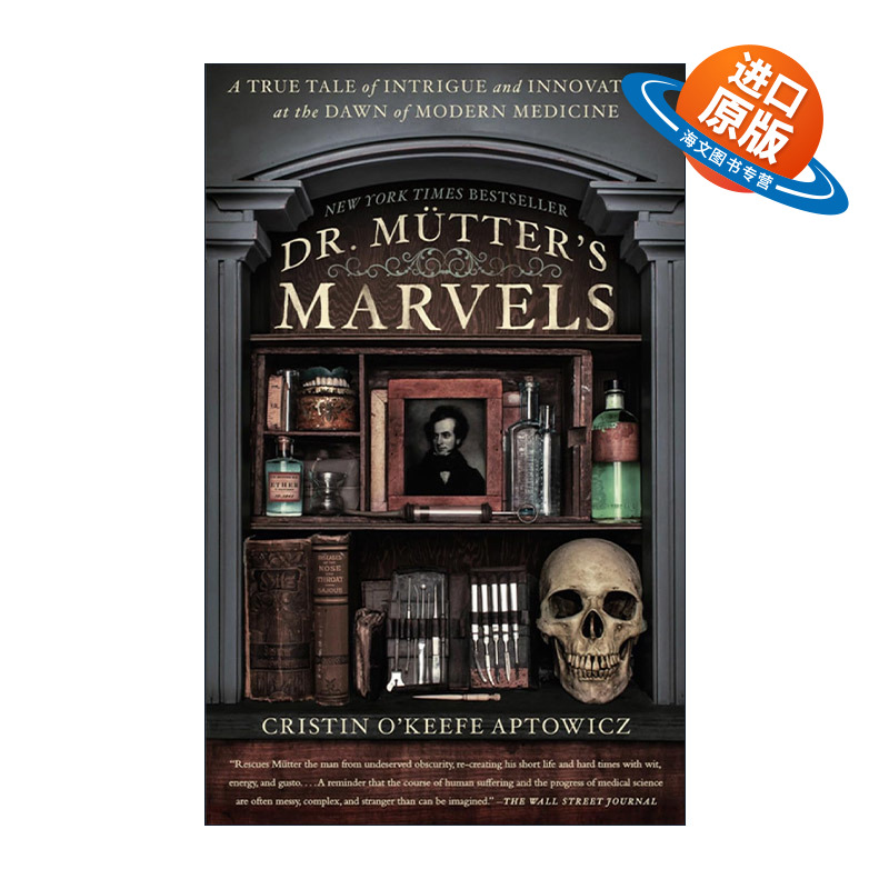 英文原版 Dr. Mutter's Marvels 穆特医生的奇迹 现代医学之初的阴谋和创新的真实故事 传记 Cristin O'Keefe Aptowicz 英文版