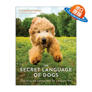 英文原版 The Secret Language of Dogs 狗狗的秘密语言 解锁宠物思维 让其更快乐 驯兽师Victoria Stilwell 进口英语原版书籍