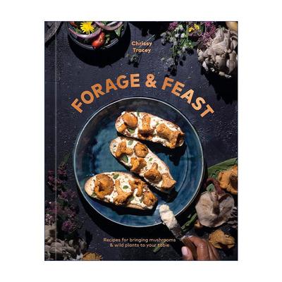 英文原版 Forage & Feast 纯素食食谱 蘑菇与野生植物 大自然的馈赠烹饪指南 精装 Chrissy Tracey 英文版 进口英语原版书籍