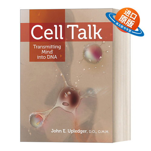 英文原版 Cell Talk 细胞新声 将思维传送到DNA中 健康 John E. Upledger 英文版 进口英语原版书籍