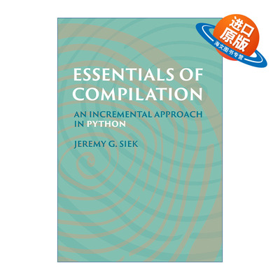 英文原版 Essentials of Compilation 编译要点 Python增量法 计算机编程 Jeremy G. Siek 精装 英文版 进口英语原版书籍