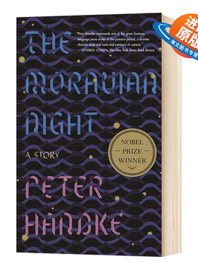 彼得汉德克 摩拉维亚之夜 英文原版 The Moravian Night 贝尔文学奖 Peter Handke 英文版进口原版英语书籍外文小说