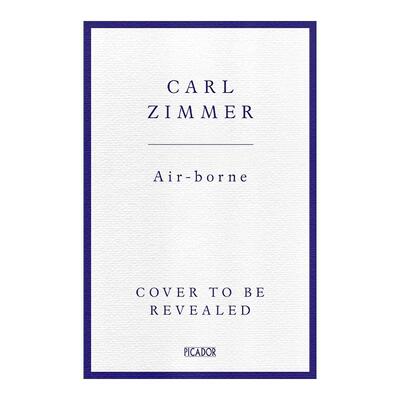 英文原版 Air-Borne 空气的秘密 我们呼吸的生命的历史 空气生物学科普读物 Carl Zimmer 英文版 进口英语原版书籍