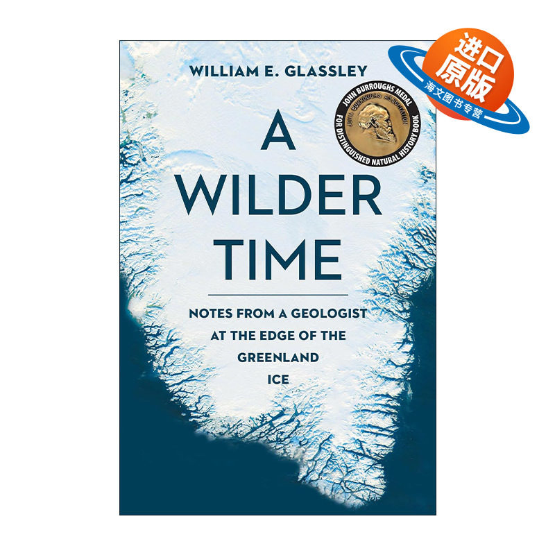 英文原版 A Wilder Time 荒野时光 一位地质学家来自格陵兰冰原边缘的手记 William E. Glassley 英文版 进口英语原版书籍